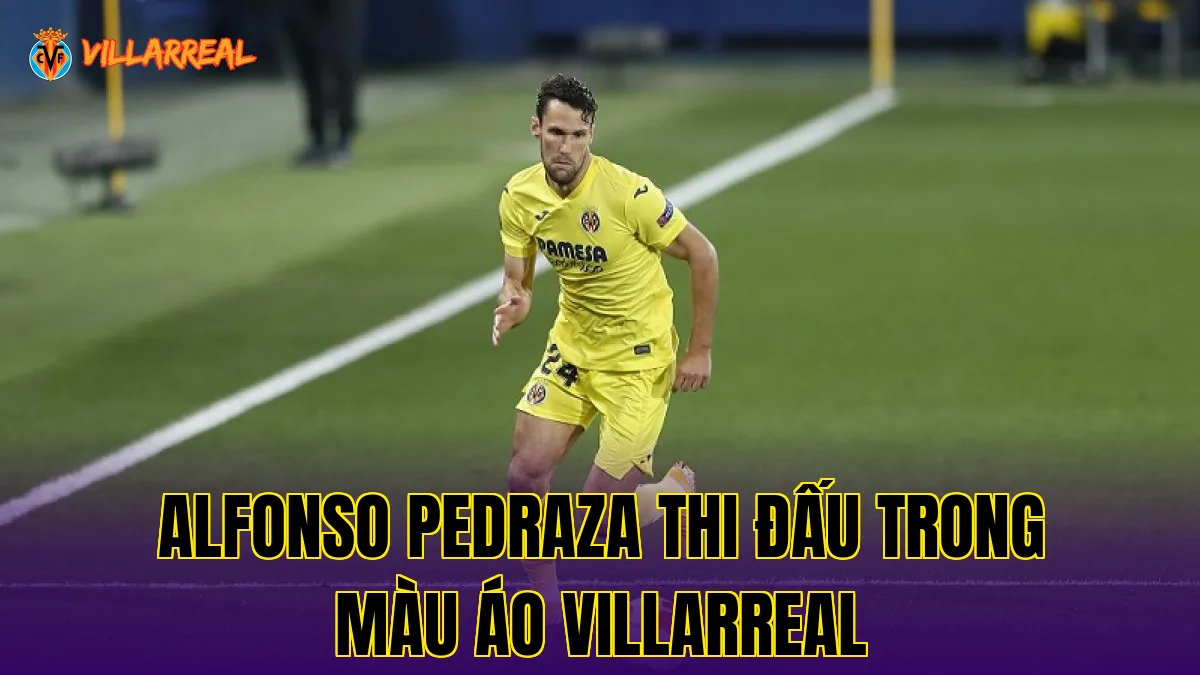Alfonso Pedraza thi đấu trong màu áo Villarreal