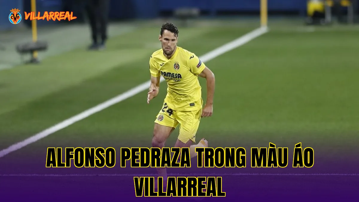 Alfonso Pedraza trong màu áo Villarreal