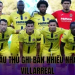 Cầu Thủ Khoác Áo Villarreal Nhiều Nhất Trong Lịch Sử Câu Lạc Bộ