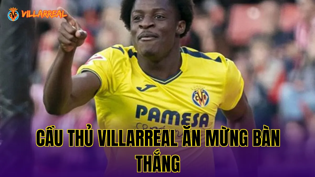Cầu thủ Villarreal ăn mừng bàn thắng