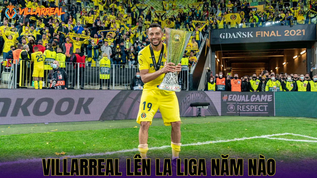 Villarreal lên La Liga năm nào