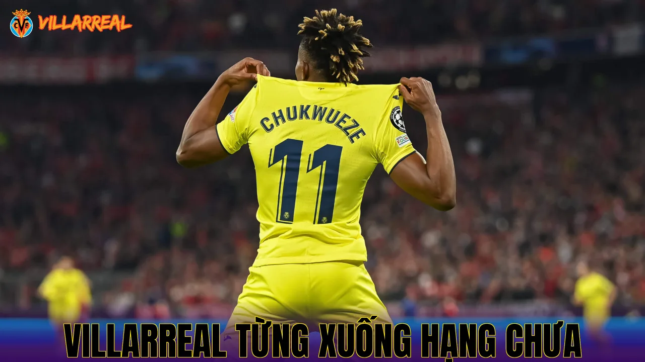 Villarreal từng xuống hạng chưa