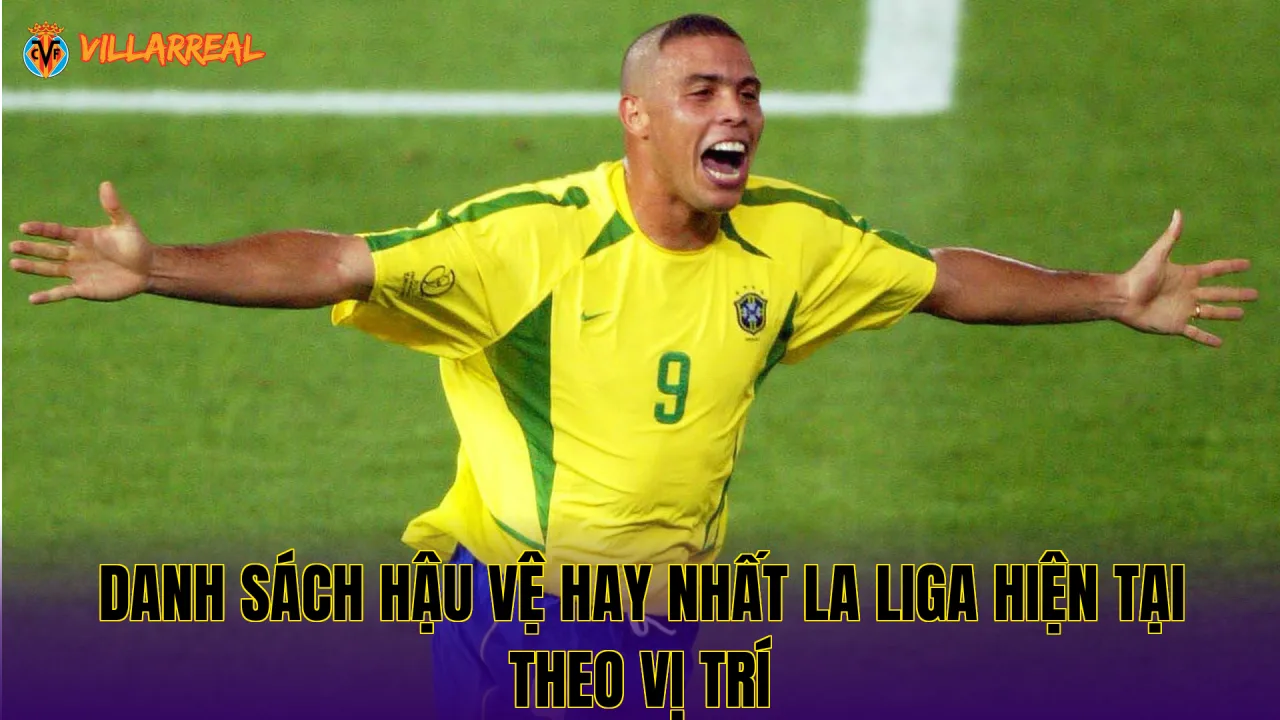 Danh sách hậu vệ hay nhất La Liga hiện tại theo vị trí