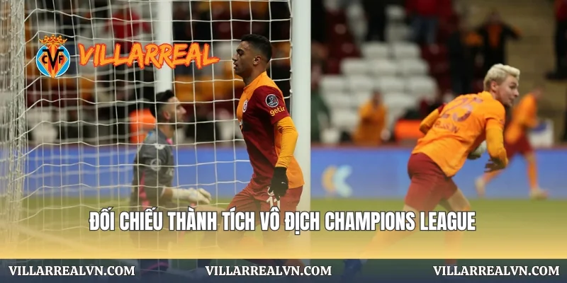 Đối chiếu thành tích vô địch Champions League