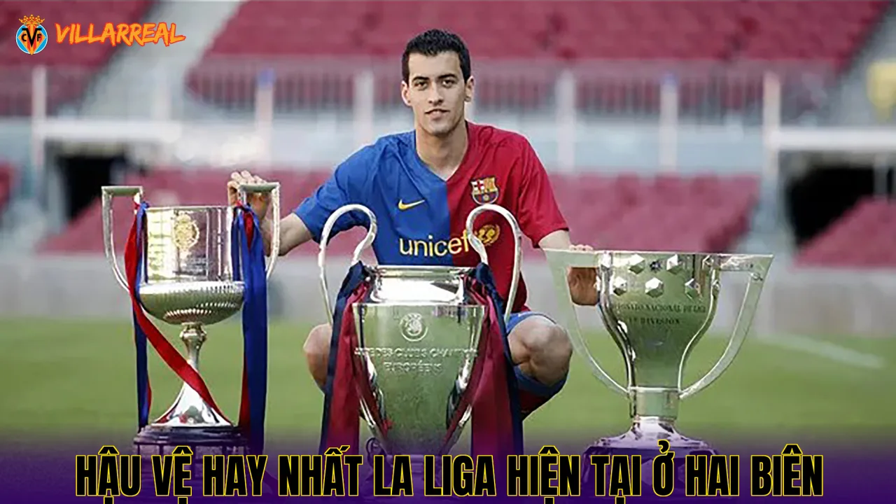 Hậu vệ hay nhất La Liga hiện tại ở hai biên