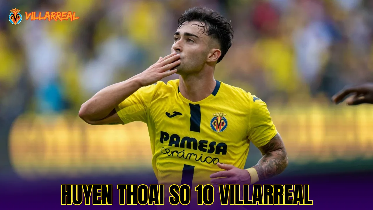 Huyen Thoai So 10 Villarreal