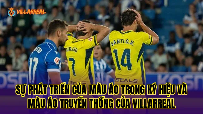 Sự phát triển của màu áo trong ký hiệu và màu áo truyền thống của Villarreal