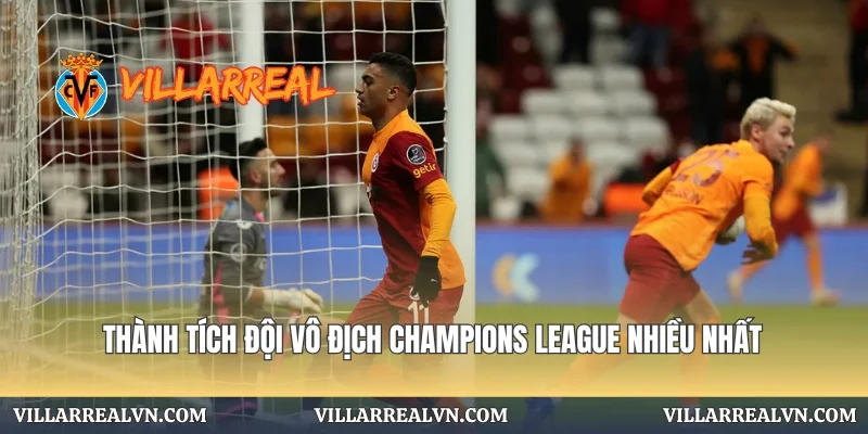 Thành tích đội vô địch Champions League nhiều nhất