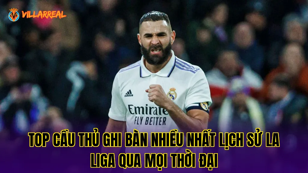 Top cầu thủ ghi bàn nhiều nhất lịch sử La Liga qua mọi thời đại