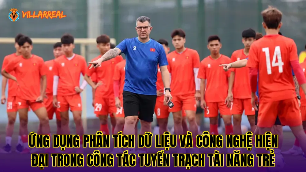 Ứng dụng phân tích dữ liệu và công nghệ hiện đại trong công tác tuyển trạch tài năng trẻ