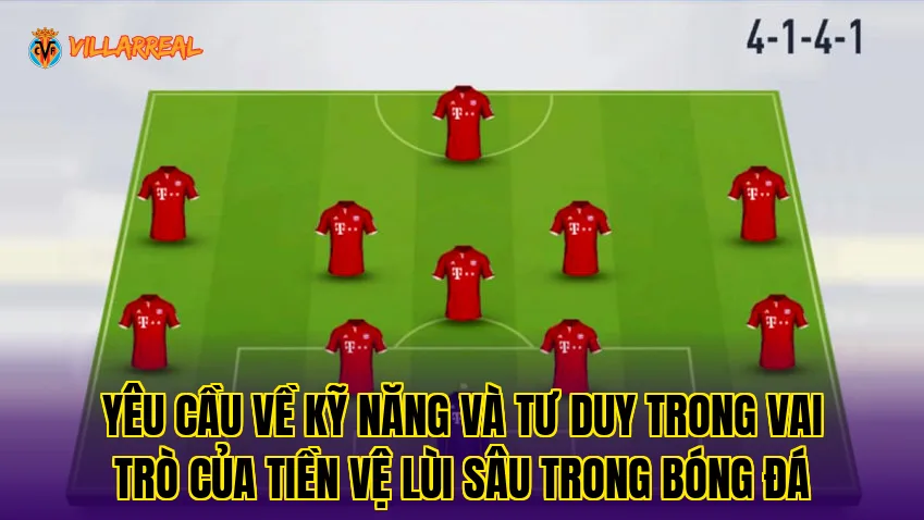 Yêu cầu về kỹ năng và tư duy trong vai trò của tiền vệ lùi sâu trong bóng đá